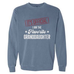 I Am The Favorite Granddaughter Funny Garment-Dyed Sweatshirt