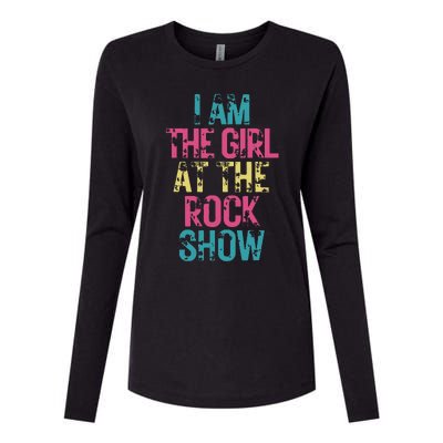 I Am The Girl At The R.Ock Show Rock Womens Cotton Relaxed Long Sleeve T-Shirt