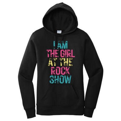 I Am The Girl At The R.Ock Show Rock Women's Pullover Hoodie