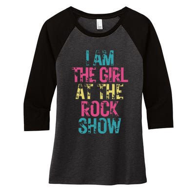 I Am The Girl At The R.Ock Show Rock Women's Tri-Blend 3/4-Sleeve Raglan Shirt