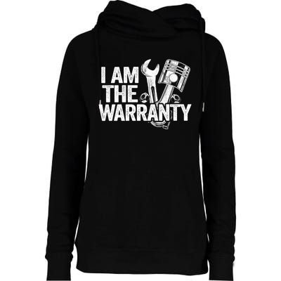 I Am The Warranty Race Car Parts Repair Guy Funny Mechanic Womens Funnel Neck Pullover Hood