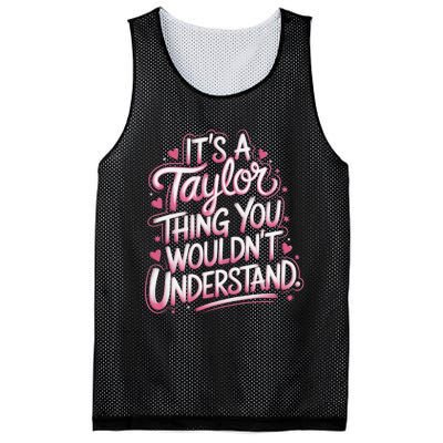 ItS A Taylor Thing You WouldnT Understand Gift Mesh Reversible Basketball Jersey Tank