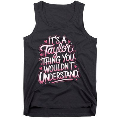 ItS A Taylor Thing You WouldnT Understand Gift Tank Top