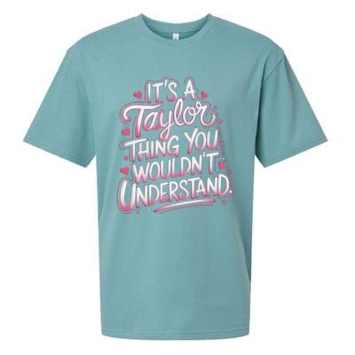 ItS A Taylor Thing You WouldnT Understand Gift Sueded Cloud Jersey T-Shirt