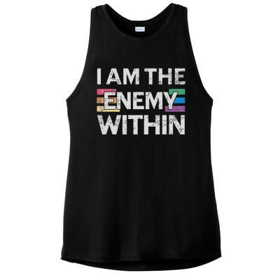 I Am The Enemy Within Lgbt Pride Gay Kamala Harris Merch Ladies PosiCharge Tri-Blend Wicking Tank