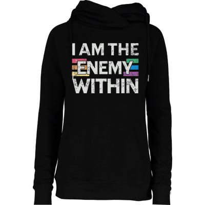 I Am The Enemy Within Lgbt Pride Gay Kamala Harris Merch Womens Funnel Neck Pullover Hood