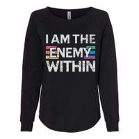 I Am The Enemy Within Lgbt Pride Gay Kamala Harris Merch Womens California Wash Sweatshirt