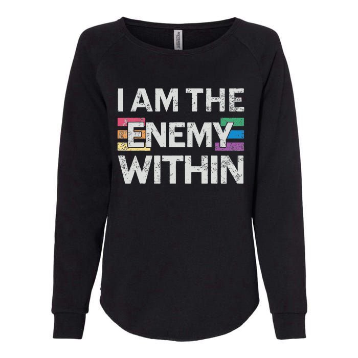 I Am The Enemy Within Lgbt Pride Gay Kamala Harris Merch Womens California Wash Sweatshirt