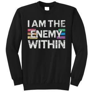 I Am The Enemy Within Lgbt Pride Gay Kamala Harris Merch Tall Sweatshirt