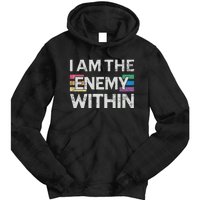 I Am The Enemy Within Lgbt Pride Gay Kamala Harris Merch Tie Dye Hoodie