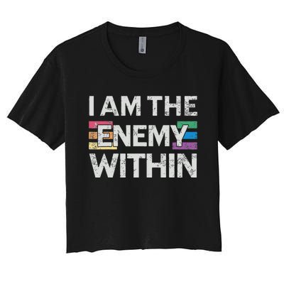 I Am The Enemy Within Lgbt Pride Gay Kamala Harris Merch Women's Crop Top Tee