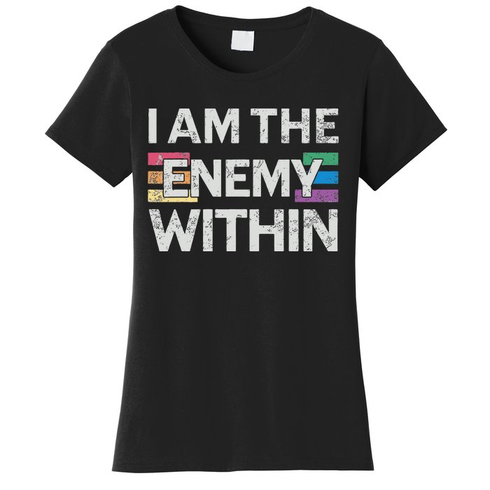 I Am The Enemy Within Lgbt Pride Gay Kamala Harris Merch Women's T-Shirt