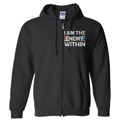 I Am The Enemy Within Lgbt Pride Gay Kamala Harris Merch Full Zip Hoodie