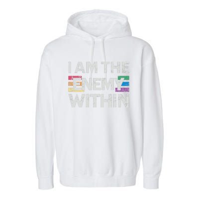 I Am The Enemy Within Lgbt Pride Gay Kamala Harris Merch Garment-Dyed Fleece Hoodie