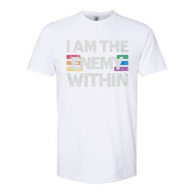 I Am The Enemy Within Lgbt Pride Gay Kamala Harris Merch Softstyle CVC T-Shirt