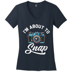 IM About To Snap Photography Photographer Camera Women's V-Neck T-Shirt