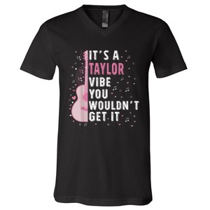 ItS A Taylor Vibe You WouldnT Get It V-Neck T-Shirt