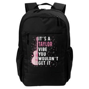 ItS A Taylor Vibe You WouldnT Get It Daily Commute Backpack