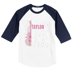 ItS A Taylor Vibe You WouldnT Get It Baseball Sleeve Shirt