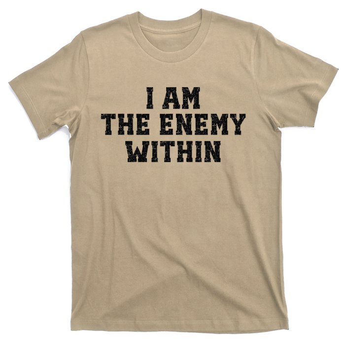 I Am The Enemy Within Kamala Harris Vs Trump T-Shirt