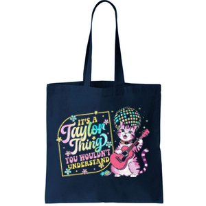 ItS A Taylor Thing You WouldnT Understand Taylor Funny Tote Bag