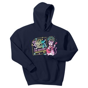 ItS A Taylor Thing You WouldnT Understand Taylor Funny Kids Hoodie