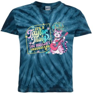 ItS A Taylor Thing You WouldnT Understand Taylor Funny Kids Tie-Dye T-Shirt