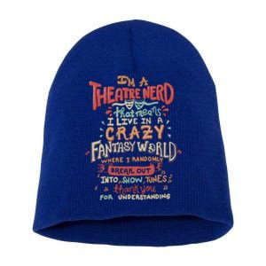 Im A Theatre Nerd Funny Drama Rehearsal Cool Gift Short Acrylic Beanie