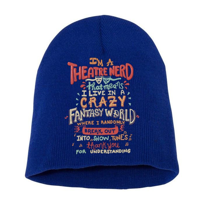 Im A Theatre Nerd Funny Drama Rehearsal Cool Gift Short Acrylic Beanie