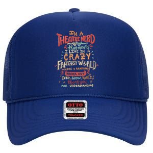 Im A Theatre Nerd Funny Drama Rehearsal Cool Gift High Crown Mesh Back Trucker Hat