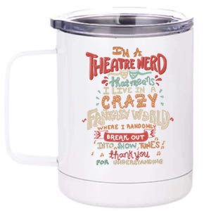 Im A Theatre Nerd Funny Drama Rehearsal Cool Gift 12 oz Stainless Steel Tumbler Cup