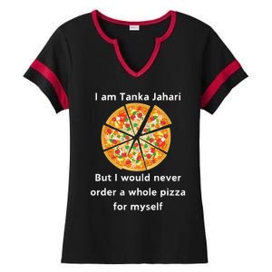 I Am Tanka Jahari Funny Pizza Lover Ladies Halftime Notch Neck Tee