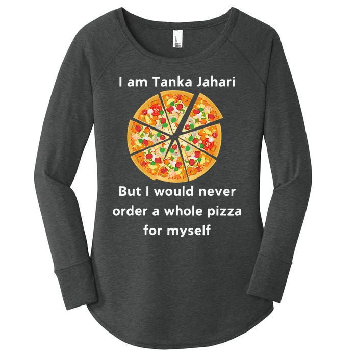 I Am Tanka Jahari Funny Pizza Lover Women's Perfect Tri Tunic Long Sleeve Shirt