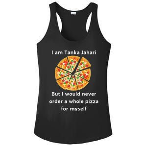 I Am Tanka Jahari Funny Pizza Lover Ladies PosiCharge Competitor Racerback Tank