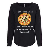 I Am Tanka Jahari Funny Pizza Lover Womens California Wash Sweatshirt