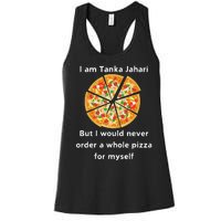 I Am Tanka Jahari Funny Pizza Lover Women's Racerback Tank