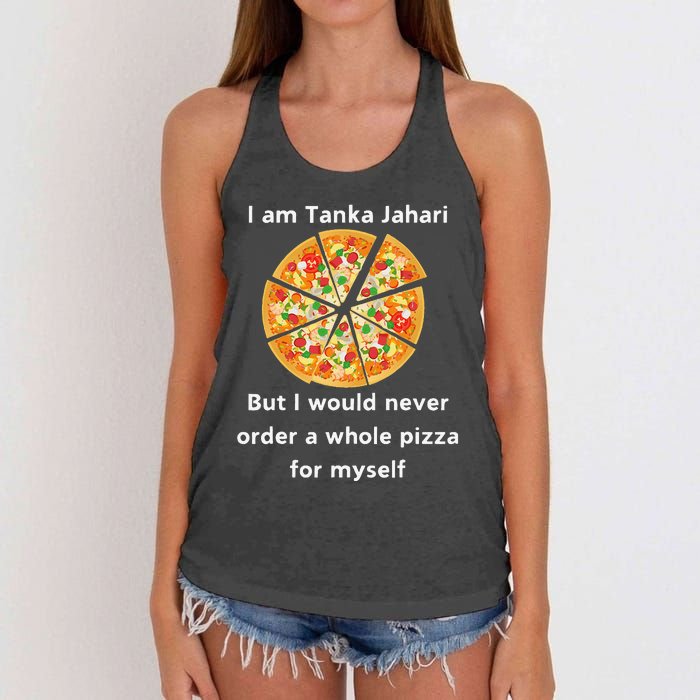 I Am Tanka Jahari Funny Pizza Lover Women's Knotted Racerback Tank