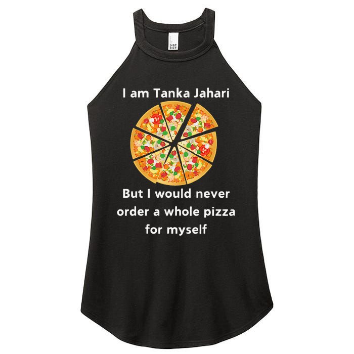 I Am Tanka Jahari Funny Pizza Lover Women's Perfect Tri Rocker Tank