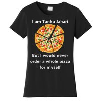 I Am Tanka Jahari Funny Pizza Lover Women's T-Shirt