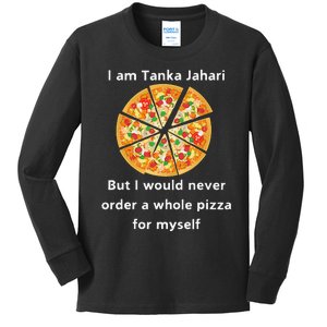 I Am Tanka Jahari Funny Pizza Lover Kids Long Sleeve Shirt