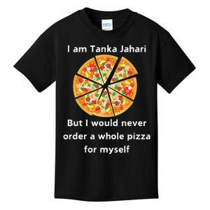 I Am Tanka Jahari Funny Pizza Lover Kids T-Shirt