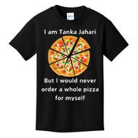 I Am Tanka Jahari Funny Pizza Lover Kids T-Shirt