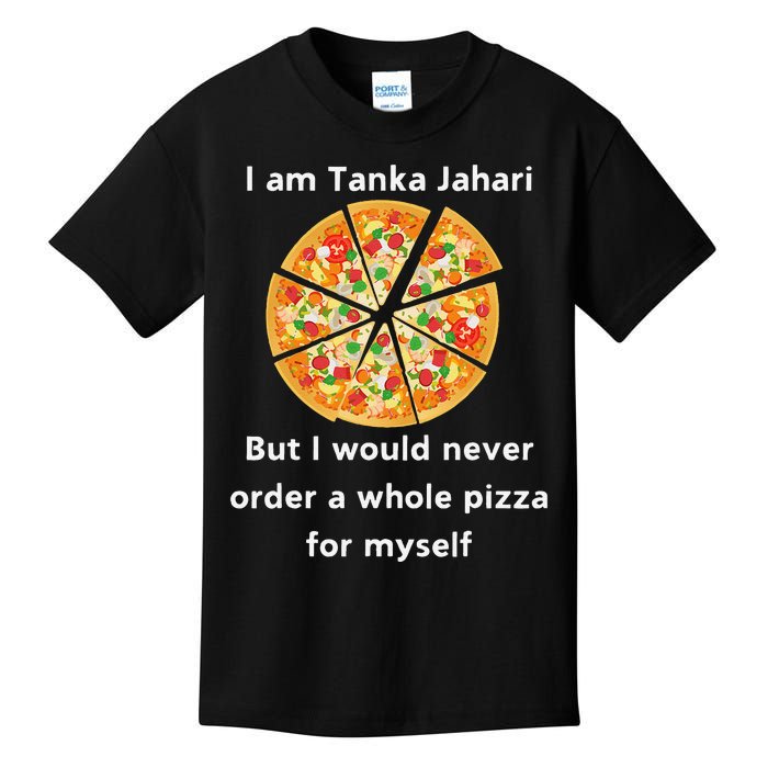 I Am Tanka Jahari Funny Pizza Lover Kids T-Shirt