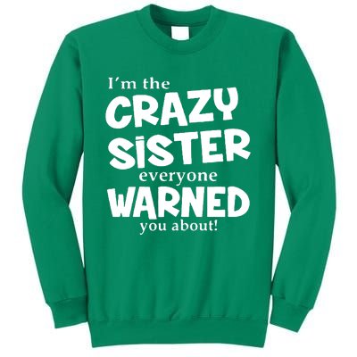 I Am The Crazy Sister Warned About Sweatshirt