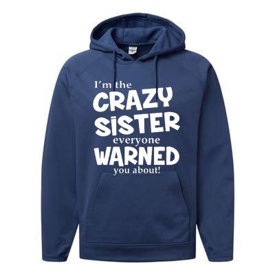 I Am The Crazy Sister Warned About Performance Fleece Hoodie