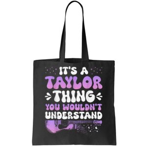 ItS A Taylor Thing You WouldnT Understand Women Girl Gift Tote Bag