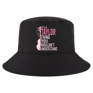 ItS A Taylor Thing You WouldnT Understand Cool Comfort Performance Bucket Hat