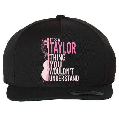 ItS A Taylor Thing You WouldnT Understand Wool Snapback Cap