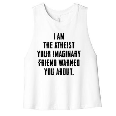 I Am The Atheist Your Imaginary Friend Warned You About Women's Racerback Cropped Tank