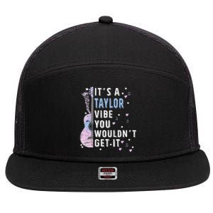 ItS A Taylor Vibe You WouldnT Get It 7 Panel Mesh Trucker Snapback Hat